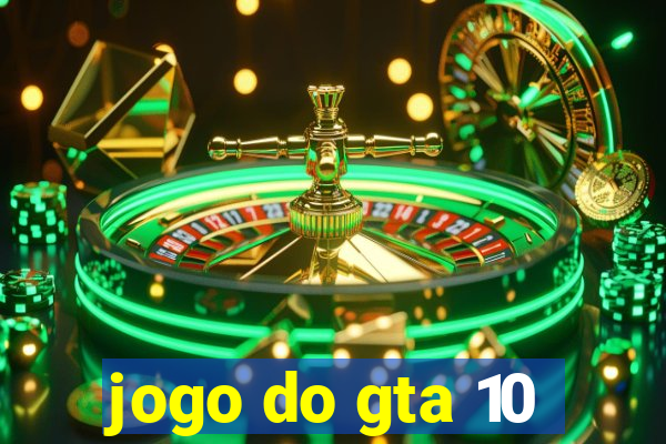 jogo do gta 10